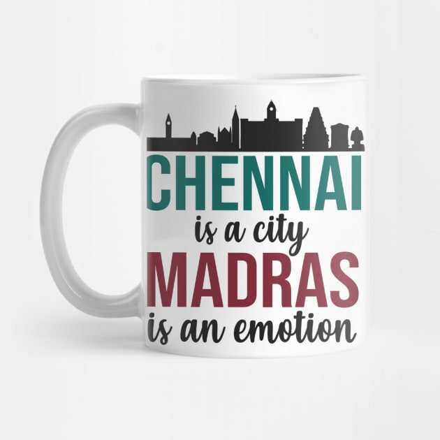 Chennai is a city, Madras is an emotion Tamil by alltheprints